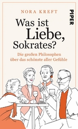 Was ist Liebe, Sokrates? - Nora Kreft