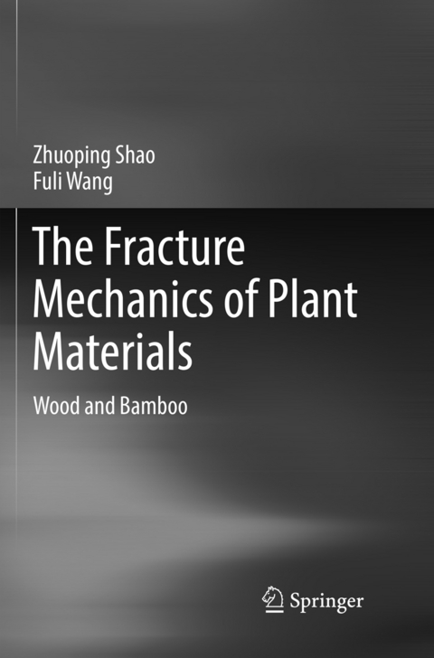 The Fracture Mechanics of Plant Materials - Zhuoping Shao, Fuli Wang