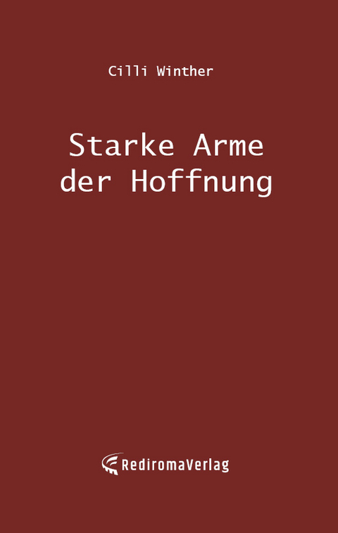 Starke Arme der Hoffnung - Cilli Winther