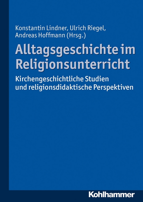 Alltagsgeschichte im Religionsunterricht - 