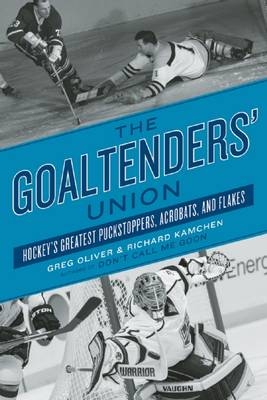 Goaltenders' Union -  Richard Kamchen,  Greg Oliver