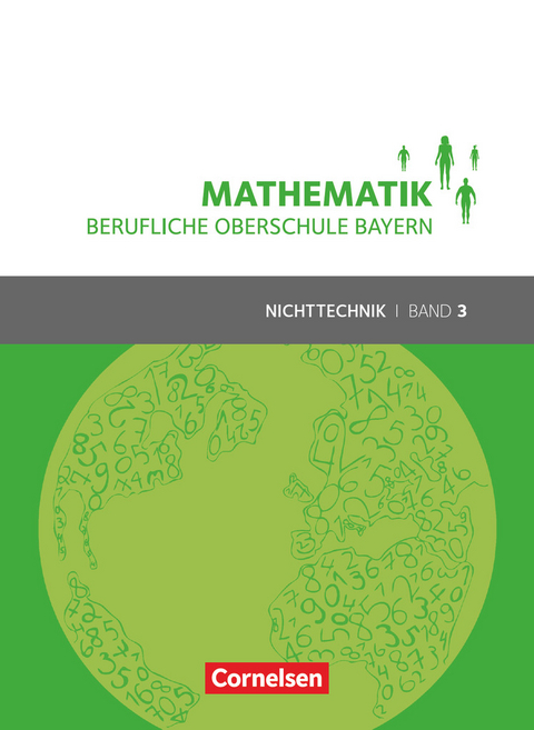 Mathematik - Berufliche Oberschule Bayern - Nichttechnik - Band 3 (FOS/BOS 13) - Daniel Körner, Werner Fielk, Volker Altrichter, Mikhail Ioffe, Stefan Konstandin, Georg Ott, Peter Meier, Franz Roßmann