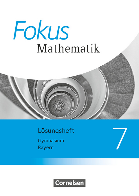 Fokus Mathematik - Bayern - Ausgabe 2017 - 7. Jahrgangsstufe