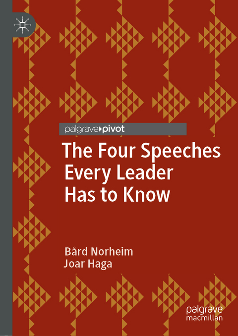 The Four Speeches Every Leader Has to Know - Bård Norheim, Joar Haga