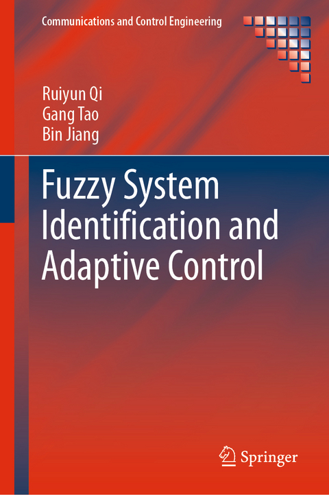 Fuzzy System Identification and Adaptive Control - Ruiyun Qi, Gang Tao, Bin Jiang