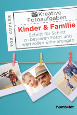 Kreative Foto-Aufgaben: Kinder & Familie - Tom Gufler