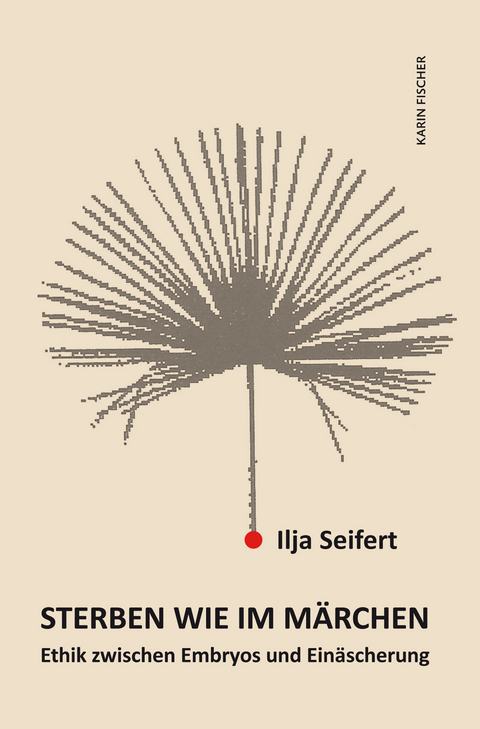 Sterben wie im Märchen - Ilja Seifert