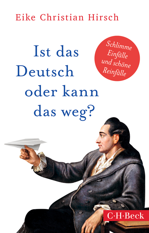 Ist das Deutsch oder kann das weg? - Eike Christian Hirsch