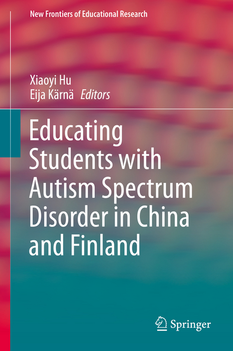 Educating Students with Autism Spectrum Disorder in China and Finland - 