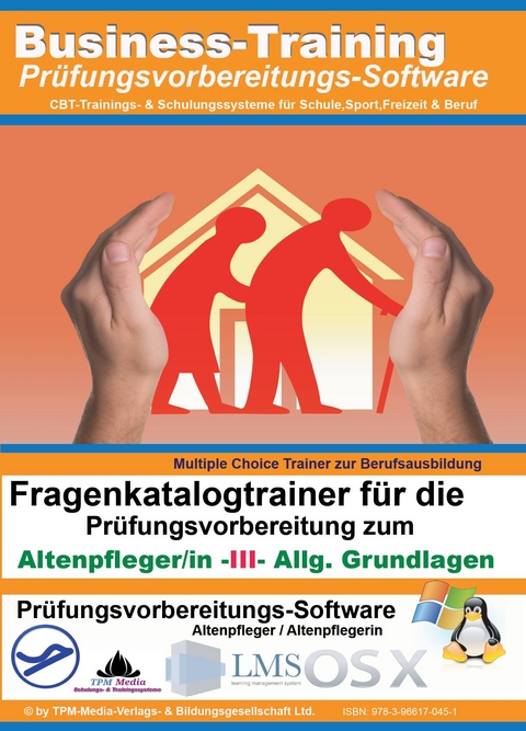 Altenpfleger/in III - Allgemeine Grundlagen - Fragenkatalogtrainer für Windows - Thomas Mueller