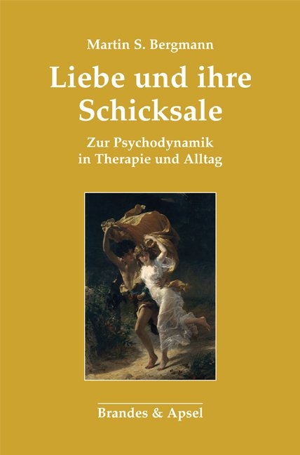 Liebe und ihre Schicksale - Martin S. Bergmann