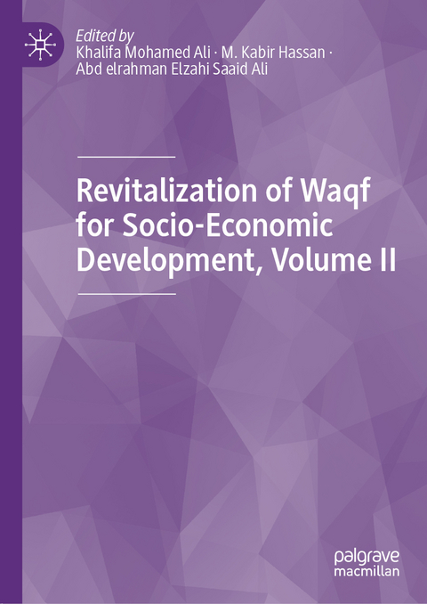 Revitalization of Waqf for Socio-Economic Development, Volume II - 