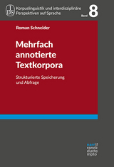 Mehrfach annotierte Textkorpora - Roman Schneider