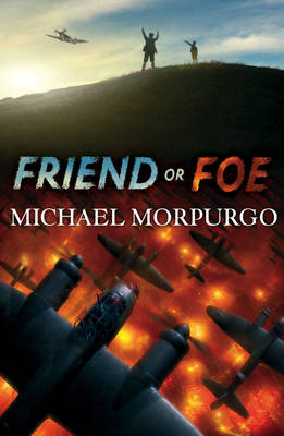 Friend or Foe -  Michael Morpurgo