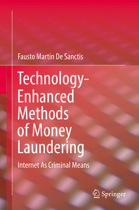 Technology-Enhanced Methods of Money Laundering - Fausto Martin De Sanctis