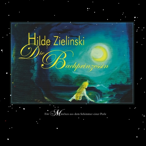 Die Bachprinzessin - Hilde Zielinski