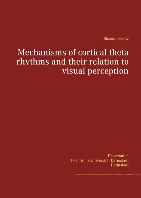 Mechanisms of cortical theta rhythms and their relation to visual perception - Ricardo Kienitz