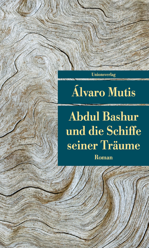 Abdul Bashur und die Schiffe seiner Träume - Álvaro Mutis