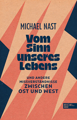 Vom Sinn unseres Lebens - Michael Nast