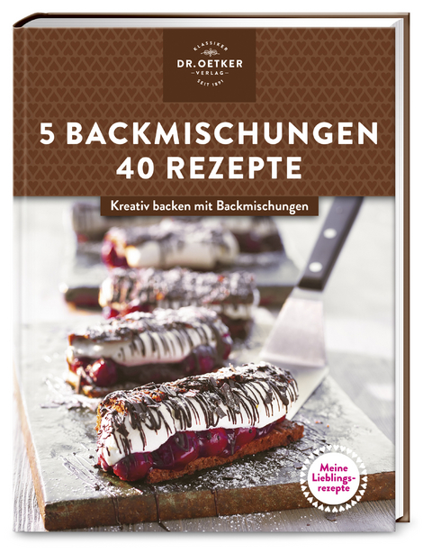 Meine Lieblingsrezepte: 5 Backmischungen – 40 Rezepte