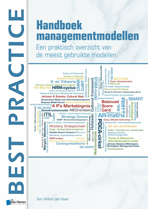 Handboek Managementmodellen - Een praktisch overzicht van de meest gebruikte modellen - Tom Willem den Hoed