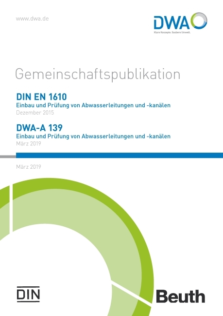 Gemeinschaftspublikation DIN EN 1610: 2015/DWA-A 139:2019 Einbau und Prüfung von Abwasserleitungen und -kanälen