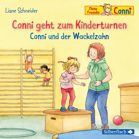 Conni geht zum Kinderturnen / Conni und der Wackelzahn (Meine Freundin Conni - ab 3) - Liane Schneider