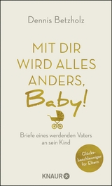 Mit dir wird alles anders, Baby! - Dennis Betzholz