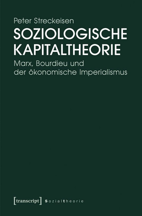 Soziologische Kapitaltheorie - Peter Streckeisen