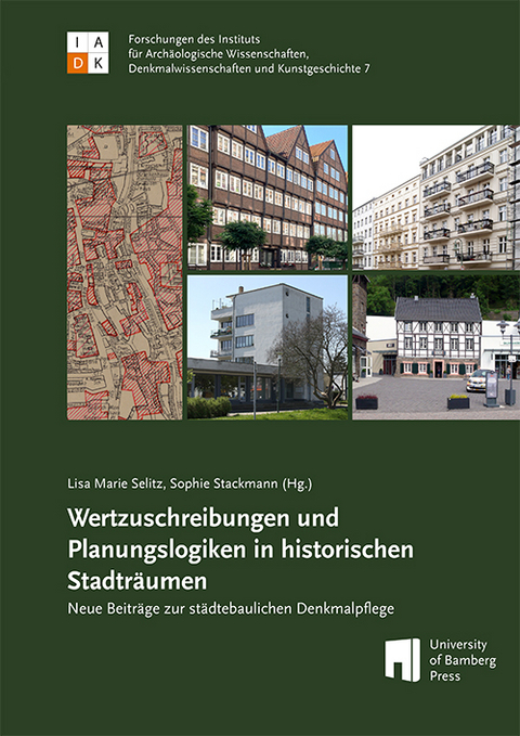 Wertzuschreibungen und Planungslogiken in historischen Stadträumen - 