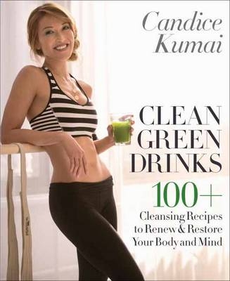 Clean Green Drinks -  Candice Kumai