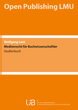 Medienrecht für Buchwissenschaftler - Wolfgang Lent