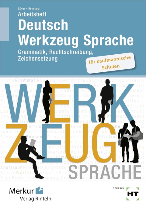 Arbeitsheft Deutsch - Werkzeug Sprache für kaufmännische Schulen - Gülcimen Güven, Gabriele Reinhardt