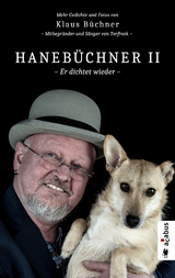 Hanebüchner 2 - Er dichtet wieder. Mehr Gedichte und Fotos von Klaus Büchner - Mitbegründer und Sänger von Torfrock - Klaus Büchner