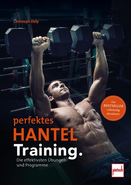 Perfektes Hanteltraining. - Christoph Delp