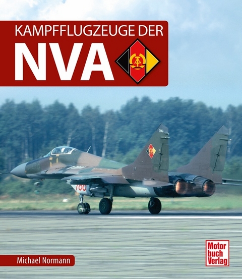 Kampfflugzeuge der NVA - Michael Normann