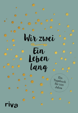 Wir zwei – ein Leben lang