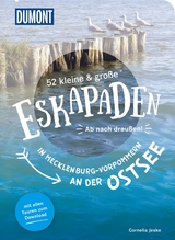 52 kleine & große Eskapaden in Mecklenburg-Vorpommern an der Ostsee - Cornelia Jeske