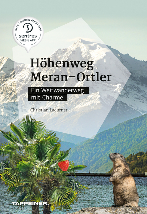 Höhenweg Meran - Ortler, m. 1 Karte - Christjan Ladurner