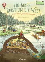 Ein Biber reist um die Welt ... und entdeckt, wie die Tiere wohnen - Magnus Weightman