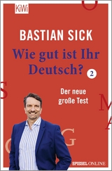 Wie gut ist Ihr Deutsch? 2 - Bastian Sick