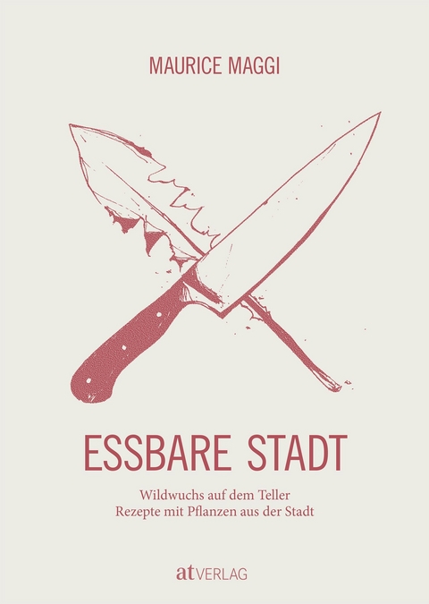 Essbare Stadt - Maurice Maggi, Juliette Chrétien