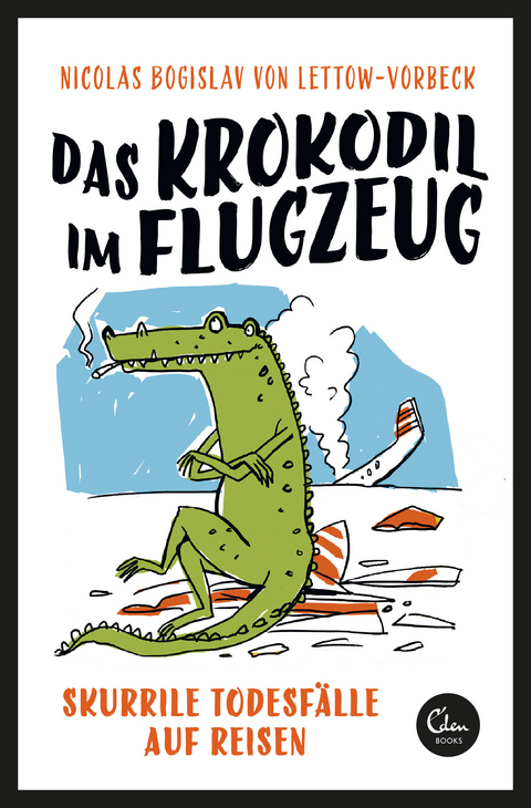 Das Krokodil im Flugzeug - Nicolas Bogislav von Lettow-Vorbeck