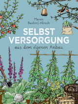 Selbstversorgung aus dem eigenen Anbau - Maren Bustorf-Hirsch