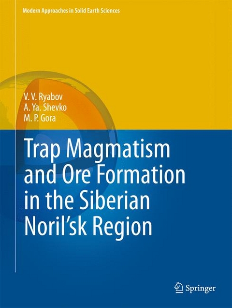 Trap Magmatism and Ore Formation in the Siberian Noril'sk Region - V.V. Ryabov, A.Ya. Shevko, M.P. Gora