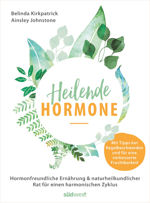 Heilende Hormone - Belinda Kirkpatrick, Ainsley Johnstone