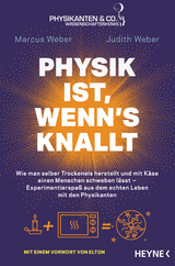 Physik ist, wenn's knallt - Marcus Weber, Judith Weber