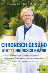 Chronisch gesund statt chronisch krank - Bernhard Dickreiter