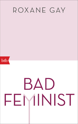 Bad Feminist - Roxane Gay