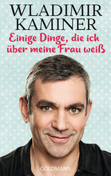 Einige Dinge, die ich über meine Frau weiß - Wladimir Kaminer